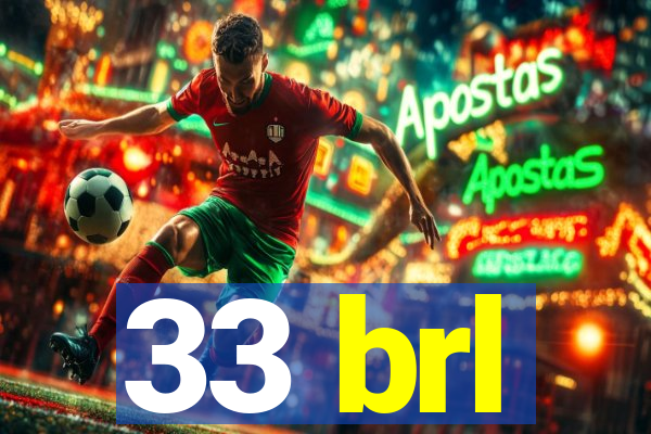 33 brl